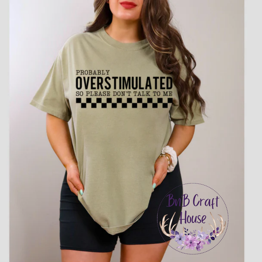 Probably Overstimulated | T-shirt