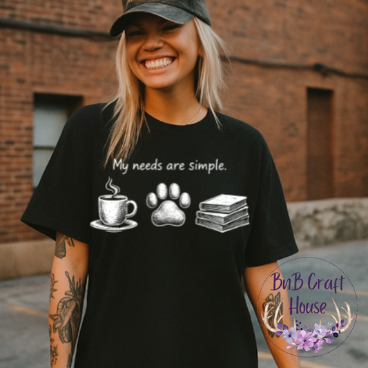 My Needs Are Simple (Coffee, Dogs & Books)