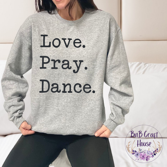 Love. Pray. Dance.
