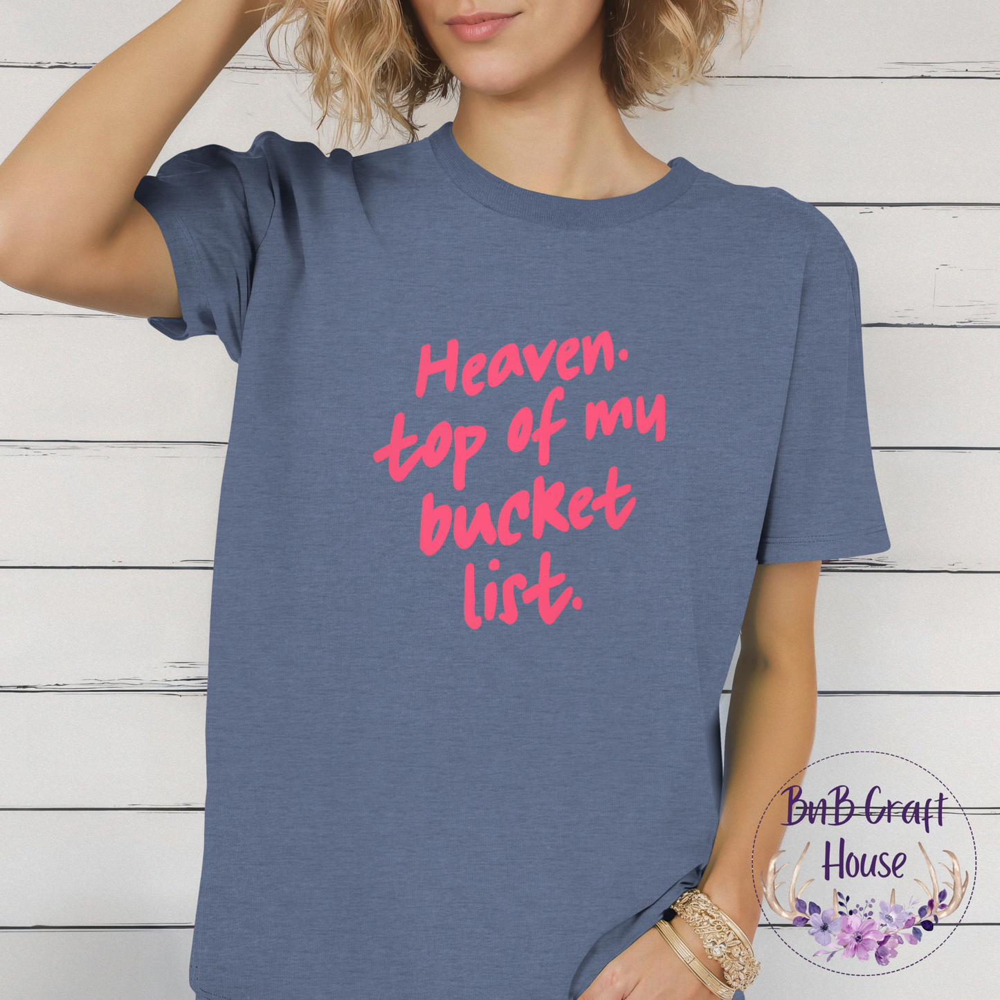 Heaven – Top of My Bucket List