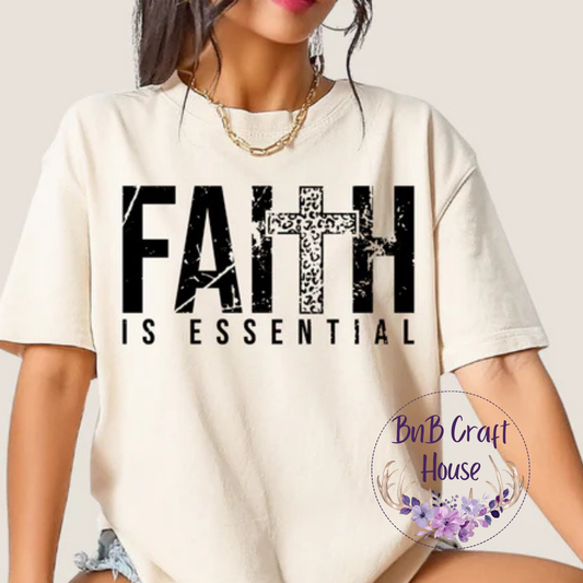 Faith is Essential | T-shirt