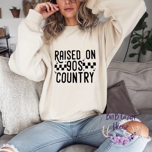 Raised on 90's Country | Sweatshirt