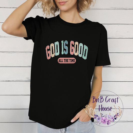 God Is Good All The Time | T-shirt