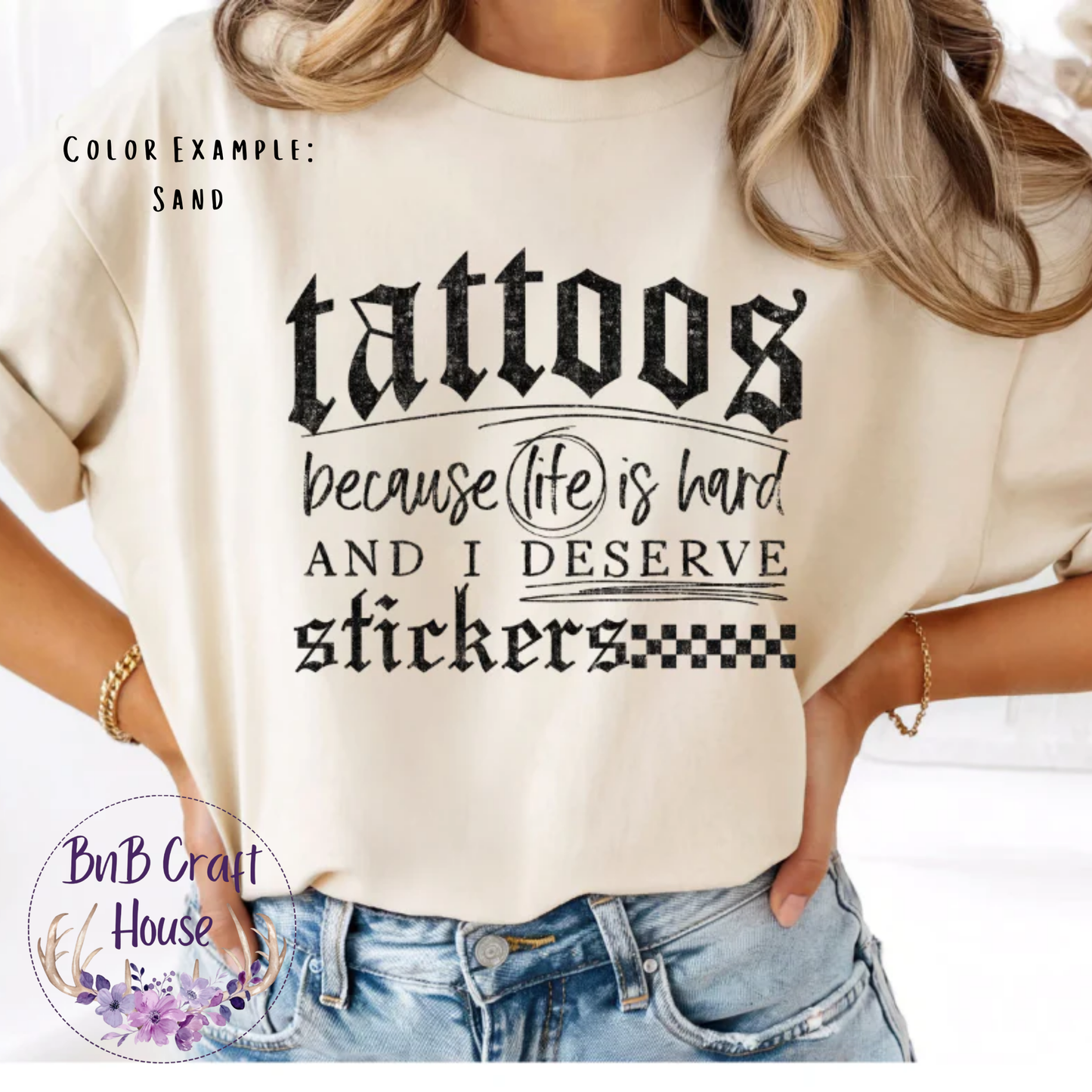 Tattoos Because Life Is Hard Tee